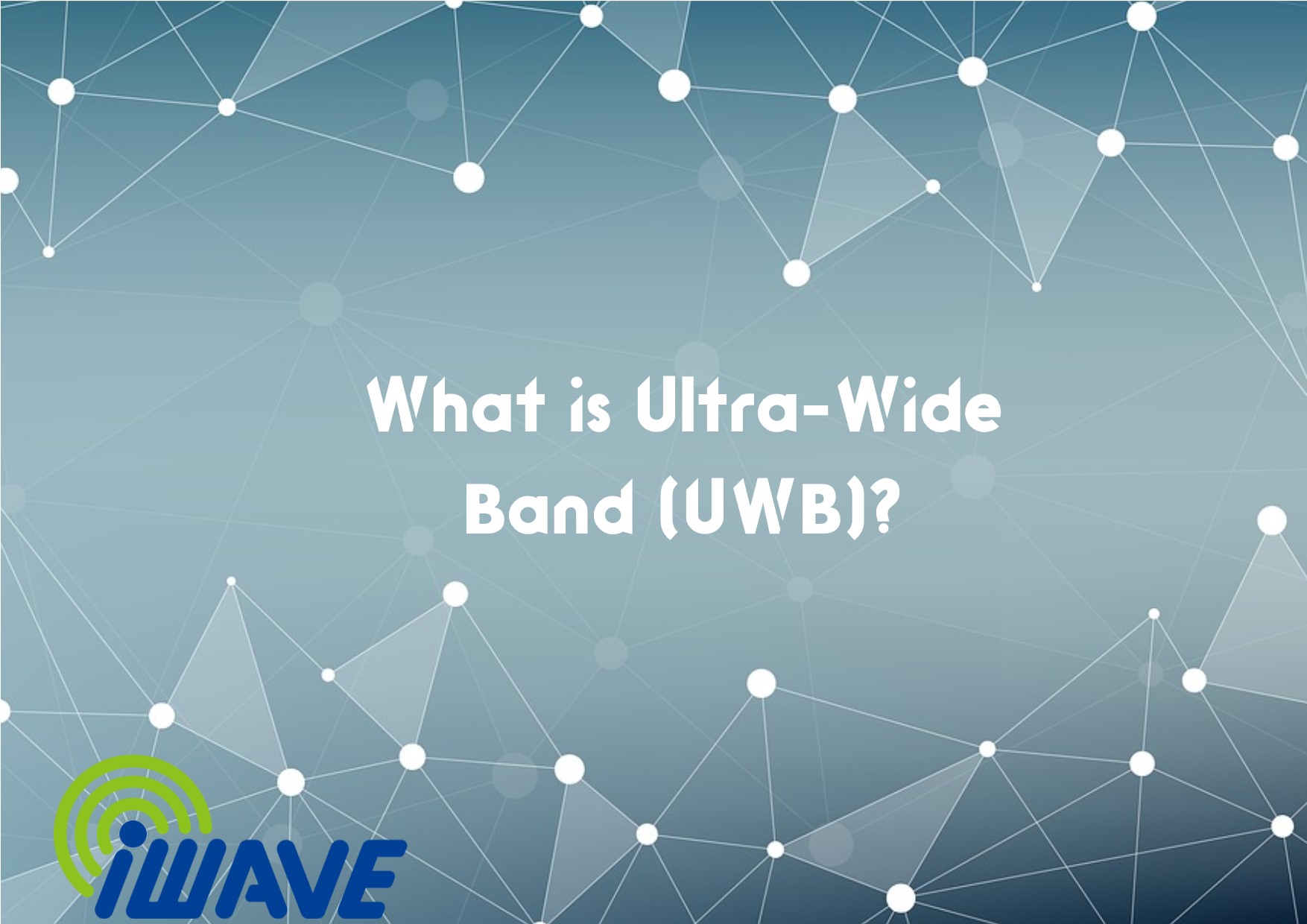 poster with What is Ultra-Wide Band (UWB)? title